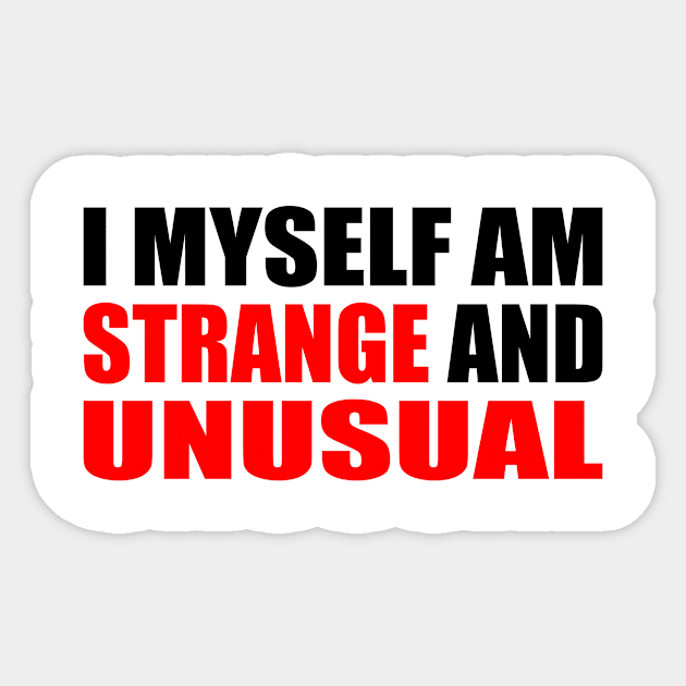 I myself am strange and unusual Sticker by Geometric Designs